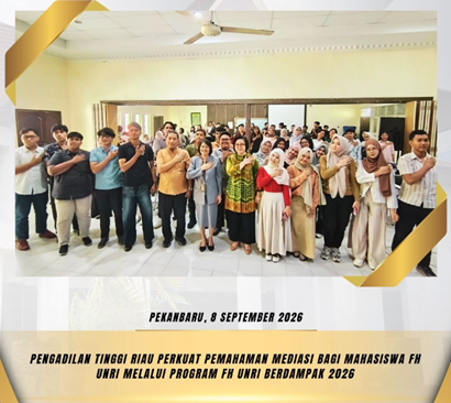 Pengadilan Tinggi Riau Perkuat Pemahaman Mediasi bagi Mahasiswa FH UNRI melalui Program FH Unri Berdampak 2026